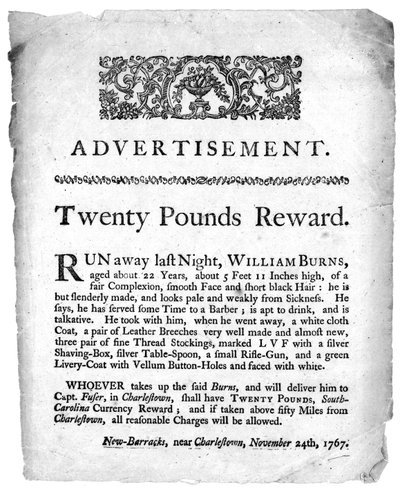 Anuncio de recompensa de veinte libras por la captura de William Burns, impreso en un periódico de Charleston, Carolina del Sur, 1767 de American School
