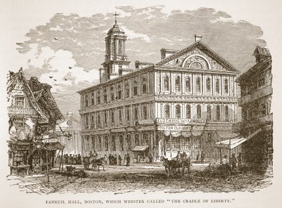 Faneuil Hall, Boston, que Webster llamó La Cuna de la Libertad, de un libro publicado en 1896 de American School