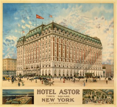 Hotel Astor, Times Square, Nueva York, Wm. C. Muschenheim de American School