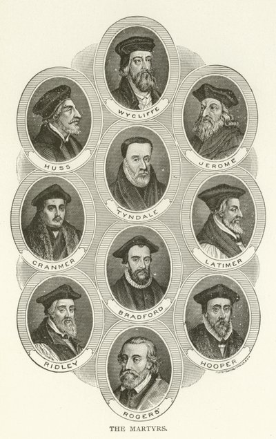 Los mártires, Wycliffe, Huss, Jerome, Tyndale, Cranmer, Latimer, Bradford, Ridley, Hooper, Rogers de American School
