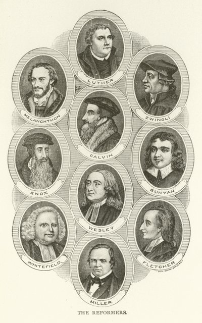 Los reformadores, Lutero, Melanchthon, Zwinglio, Calvino, Knox, Bunyan, Wesley, Whitefield, Fletcher, Miller de American School
