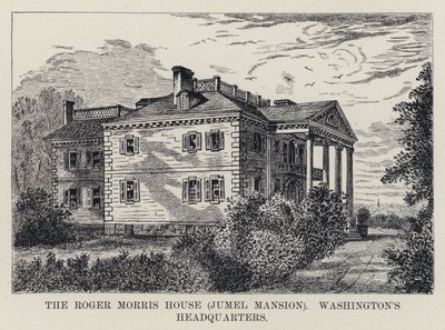 La Casa Roger Morris, Mansión Jumel, Cuartel General de Washington de American School