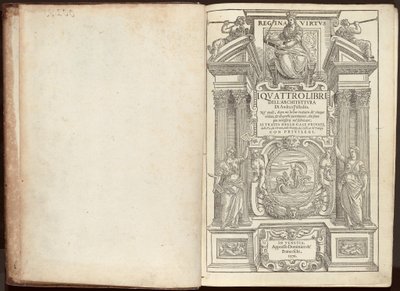 Los Cuatro Libros de la Arquitectura de Andrea Palladio. En los cuales, después de un breve tratado de los cinco órdenes, y de aquellos avisos, que son más necesarios en la construcción; Se Trata de las Casas Privadas, de las Vías, de los Puentes, de las P de Andrea Palladio