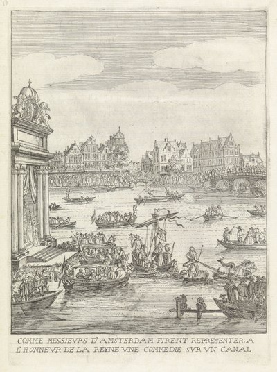 Schouwspel op de Amstel Como los Caballeros de Amsterdam hicieron una comedia en un canal en honor a la reina (título sobre el objeto) Historia de la Entrada de la Reina Madre del Rey Cristianísimo en las Provincias Unidas de los Países Bajos. (título de l de Anonymous