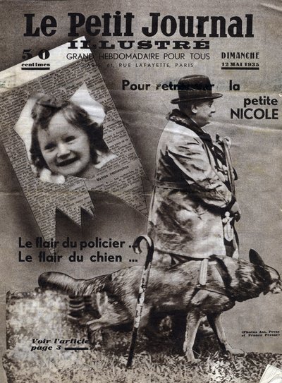 Asuntos de Chaumont: perros policía entrenan para encontrar el rastro de niños desaparecidos (aquí, la niña Nicole) y bandidos. Portada de “Le petit journal” del 12/05/1935. Colección privada de Anonymous Anonymous