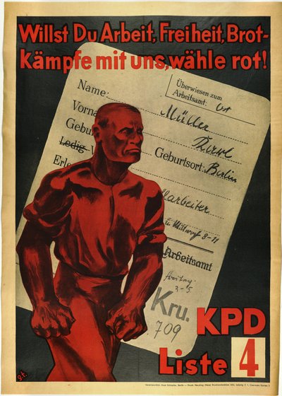 Partido Comunista de Alemania "¿Quieres trabajo, libertad y pan? ¡Lucha con nosotros, vota rojo!" - ¿Quieres Trabajo, Libertad, Pan? ¡Lucha con nosotros, vota rojo! KPD, Lista 4 de Anonymous Anonymous