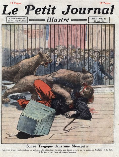 Hechos diversos: un accidente durante un espectáculo en una menagerie, una leona hiere gravemente al domador. Ilustración tomada de “Le petit journal” del 15/05/1921. Colección privada de Anonymous Anonymous
