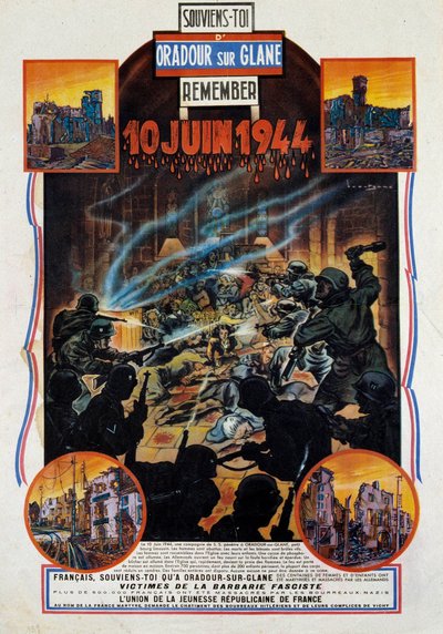 Segunda Guerra Mundial: cartel conmemorativo de la masacre de Oradour-sur-Glane en Alta Viena el 10/06/1944. Este pueblo fue destruido tras la captura de dos oficiales alemanes por los resistentes. 1944 París, Museo de las Dos Guerras Mundiales de Anonymous Anonymous