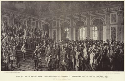 El rey Guillermo de Prusia proclamado emperador de Alemania de Anton Alexander von Werner