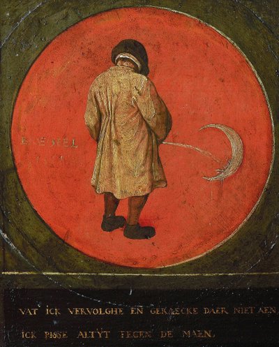 Todo lo que hago es en vano. Orino a la luna de Bruegel