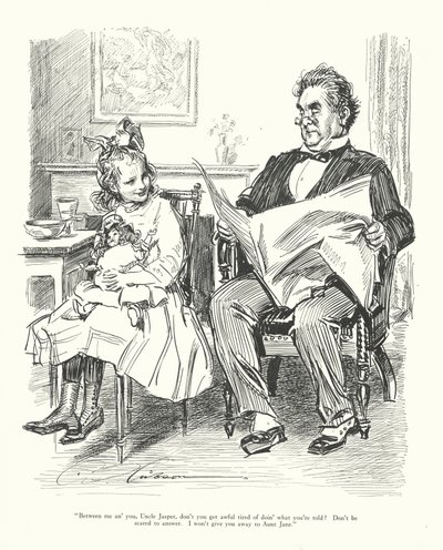 "Entre tú y yo, tío Jasper, ¿no te cansas de hacer lo que te dicen No tengas miedo de contestar. No te entregaré a la tía Jane". de Charles Dana Gibson