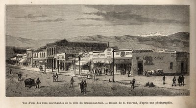 Vista de una de las calles comerciales de la ciudad de Salt Lake City (Utah, EE.UU.), grabado después del dibujo de E.Therond, ilustrando el viaje de Washington a San Francisco, en 1868, por L. Simonin, publicado en “Le tour du monde” 1874, editado por Edo de Emile Theodore Therond