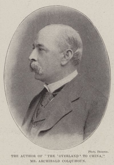 El autor de The Overland to China, Sr. Archibald Colquhoun de English Photographer