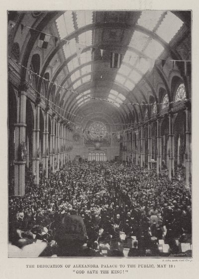 La dedicación del Alexandra Palace al público, 18 de mayo, ¡Dios salve al Rey! de English Photographer