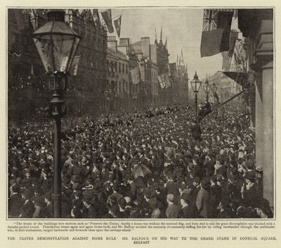 La demostración de Ulster contra el Home Rule, el Sr. Balfour en su camino hacia la tribuna en Donegal Square, Belfast de English Photographer