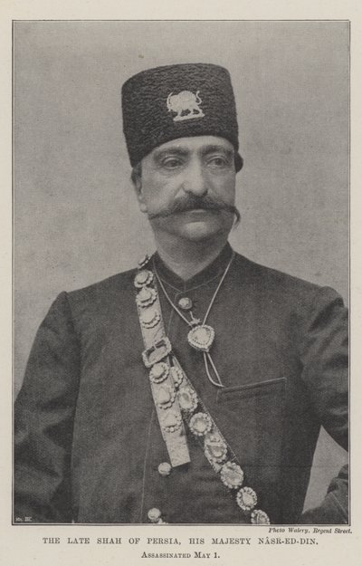 El Difunto Shah de Persia, Su Majestad Nasr-ed-Din, asesinado el 1 de mayo de English Photographer