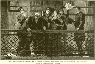 Después de la victoria de Midlothian: El Sr. Gladstone dirigiéndose a la multitud desde el balcón de la casa de Lord Rosebery en George Street de English School