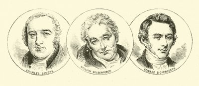 Charles Simeon; William Wilberforce; Edward Bickersteth de English School