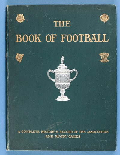 Portada de El Libro del Fútbol. Una Historia Completa y Registro de los Juegos de Asociación y Rugby 1905 de English School