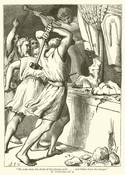 "Quitó los altares de los dioses extraños... y rompió las imágenes", II, Crónicas, xiv, 3 de English School