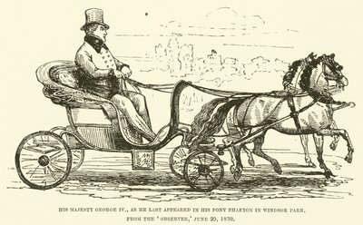 Su Majestad Jorge IV, como apareció por última vez en su pony Phaeton en Windsor Park, del Observer, 29 de junio de 1830 de English School