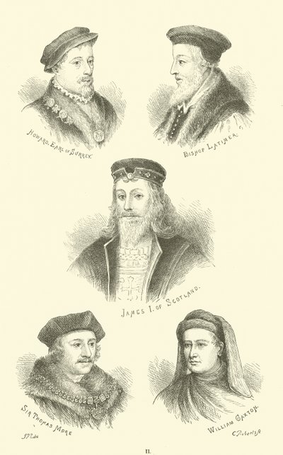Howard, Conde de Surrey, Obispo Latimer, Jacobo I de Escocia, Sir Thomas More, William Caxton de English School