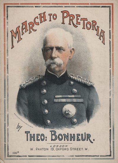 Marcha a Pretoria, portada de partitura con un retrato del mariscal de campo Lord Roberts (litografía en color) de English School