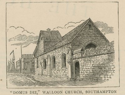 Los hugonotes en Inglaterra: Domus Dei, iglesia valona, Southampton de English School