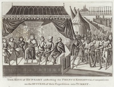 El rey de Hungría dirigiéndose a los caballeros franceses, sus compañeros, sobre el éxito de su expedición a Turquía de English School