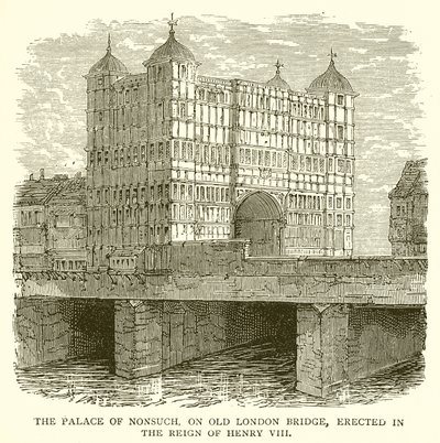 El Palacio de Nonsuch, en el Puente Viejo de Londres, erigido en el reinado de Enrique VIII de English School