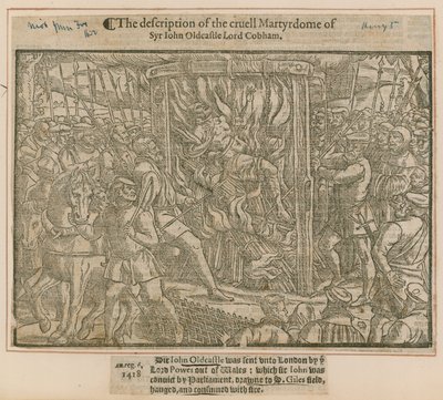 La descripción del cruel martirio de Sir John Oldcastle Lord Cobham de English School