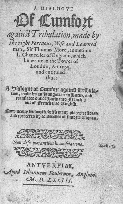 Página de Título de Un Diálogo de Consuelo contra la Tribulación por Sir Thomas More, publicado 1573 (papel impreso) de English School