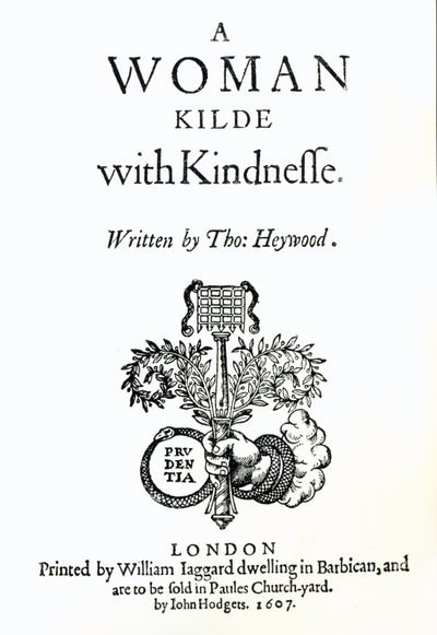 Portada de A Woman Killed with Kindness por Thomas Heywood, 1607 de English School
