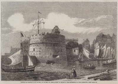 Torre de Francisco I en Havre, en Proceso de Demolición para mejorar la Entrada al Puerto (grabado) de English School