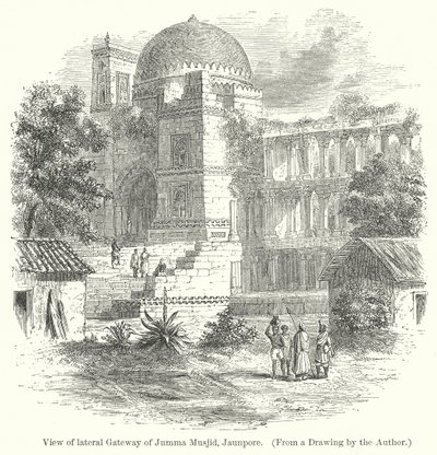Vista de la puerta lateral del Jumma Musjid, Jaunpore (grabado) de English School