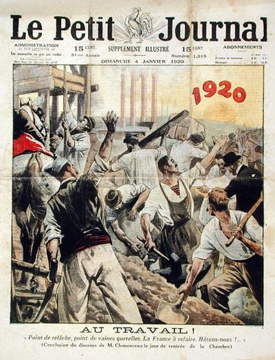 ¡A trabajar! Sin descanso, sin discusión. Francia debe ser reconstruida. ¡Apresúrate!, final del discurso de Georges Clemenceau en la Cámara de Diputados, de Le Petit Journal, 4 de enero de 1920 de Eugene Damblans