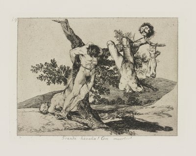 ¡Gran hazaña! Con muertos! (¡Una hazaña heroica! ¡Con hombres muertos!), pl. 39 de la serie Los Desastres de la Guerra de Francisco de Goya