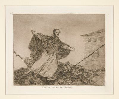 Que se rompe la cuerda (May the Cord Break), pl. 77 from Los desastres de la guerra (The Disasters of War) de Francisco de Goya