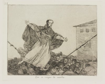 Que se rompe la cuerda. (May the Cord Break.), pl. 77 from the series Los desastres de la guerra (The Disasters of War) de Francisco de Goya