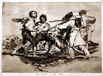 Los desastres de la guerra: Con Razón o Sin Ella de Francisco Jose de Goya y Lucientes