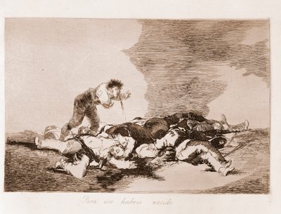 Los desastres de la guerra: Esto es por lo que naciste (aguafuerte de un dibujo preparatorio) de Francisco de Goya