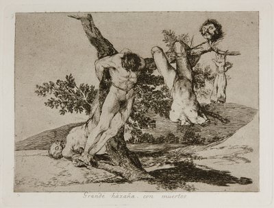 ¡Gran hazaña! ¡Con muertos! Una hazaña heroica! Con hombres muertos! Placa 39 de Los Desastres de la Guerra de Francisco de Goya