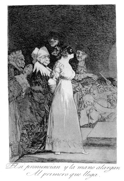 Dicen que sí y dan la mano al primero que llega, 1799 de Francisco de Goya