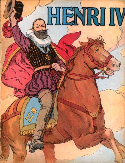 Rey Enrique IV (1553-1610) (Rey de Francia Enrique IV) Ilustración de François Édouard Zier (1856-1924) en "Nuestras glorias nacionales" 1920 de Francois Edouard Zier