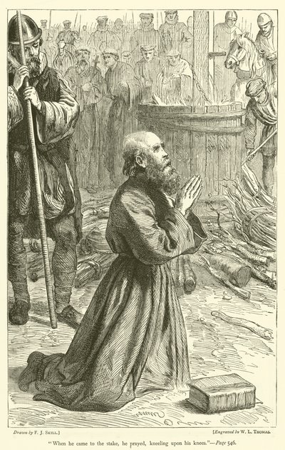 Cuando llegó a la hoguera, rezó, arrodillado sobre sus rodillas de Frederick John Skill