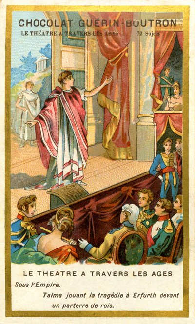 Cromolitografía publicitaria de Chocolates Guerin Boutron, el teatro a través de los tiempos, 72 temas, bajo el Imperio Talma interpretando tragedia en Erfurth frente a un foso de reyes de French School