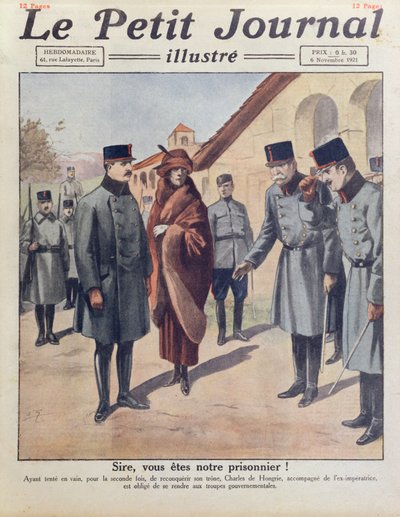 Arresto en Gyoer de Carlos IV y la Reina Zita tras su segundo intento fallido de recuperar el trono de Hungría en 1921, portada de Le Petit Journal, 6 de noviembre de 1921 de French School