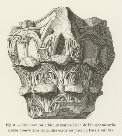 Capitel corintio en mármol blanco, de la época merovingia, encontrado en las excavaciones realizadas en la plaza del Parvis, en 1847 de French School