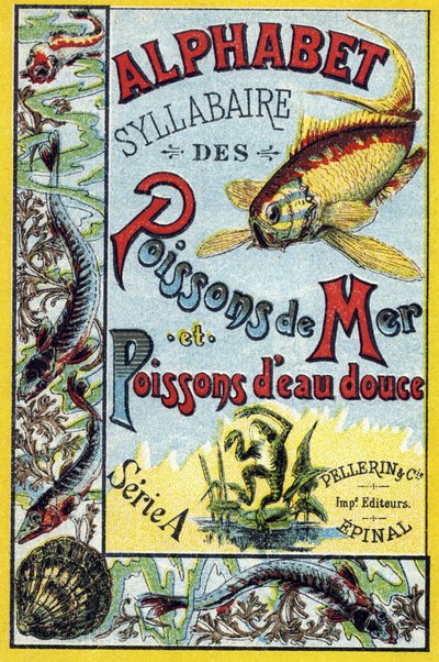 Portada de "Silabario alfabeto de peces marinos y de agua dulce". Serie A. Pellerin et Cie, impresores-editores, Epinal, finales del siglo XIX. Cromolitografías. Pequeño álbum publicitario de 8 páginas que contiene un silabario y una imaginería acompañada  de French School