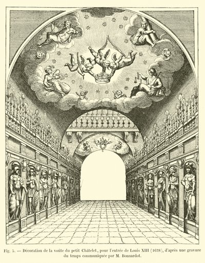 Decoración de la bóveda del petit Chatelet, para la entrada de Luis XIII, 1628, según un grabado de la época comunicado por M. Bonnardot de French School